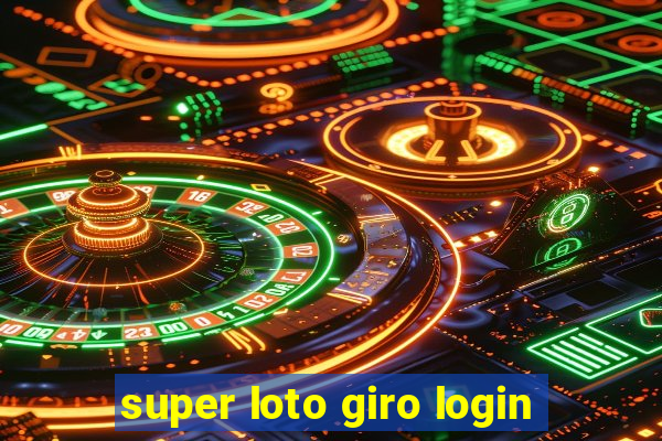 super loto giro login